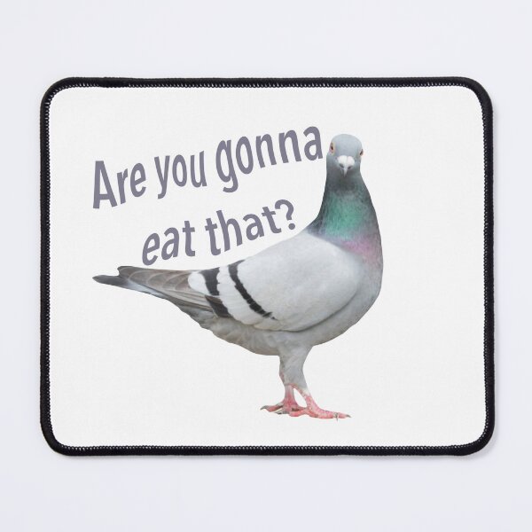 Item preview, ¿Vas a comer eso? Paloma designed and sold by palmwooddesigns.