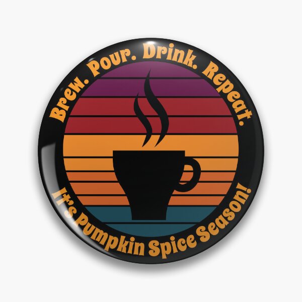 Item preview, Brew.  Pour.  Drink.  Repeat.  It's Pumpkin Spice Season. designed and sold by PeachesMommy.