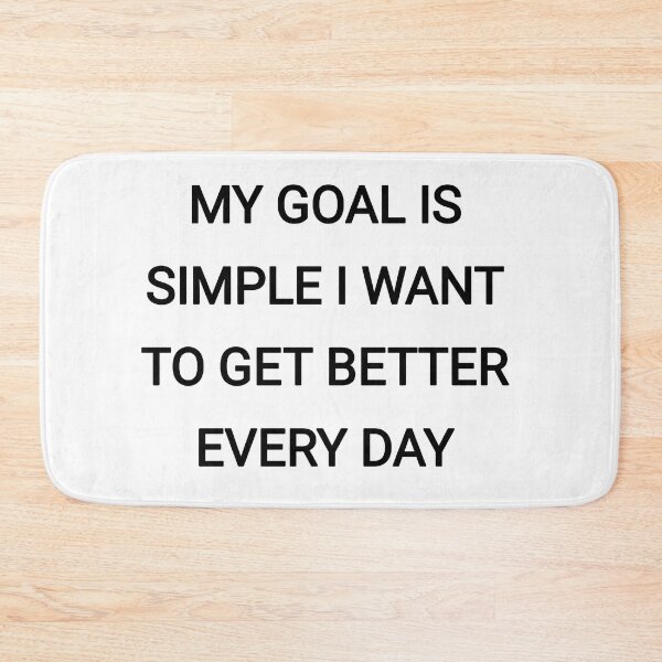 Item preview, My goal  is simple i want to get better every day designed and sold by Itaxi.