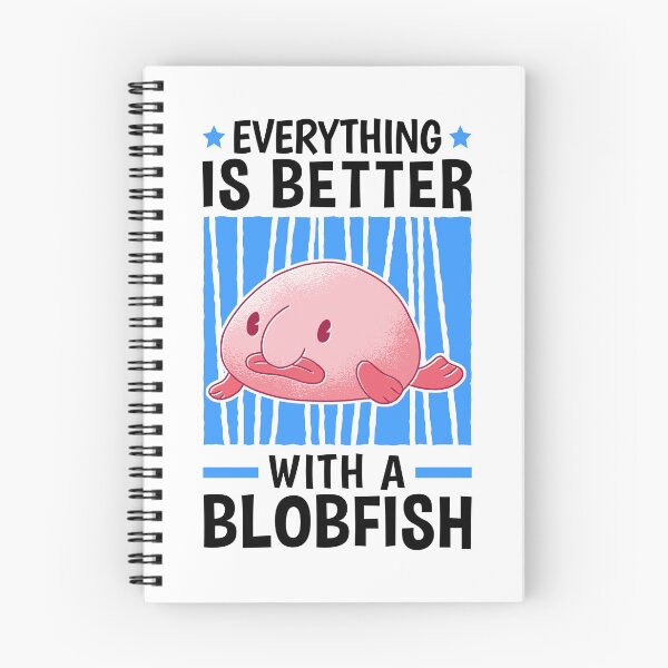 Item preview, Everything is better with blob fish blob fish designed and sold by madgrfx.