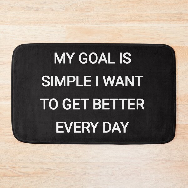 Item preview, My goal is simple i want to get better every day designed and sold by Itaxi.