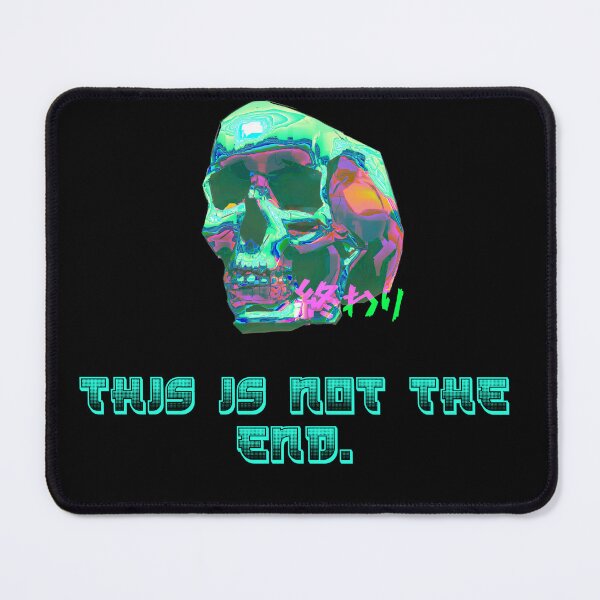 Item preview, This is not the end. designed and sold by BLUUWAV.