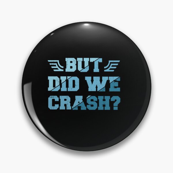 Item preview, BUT DID WE CRASH designed and sold by sobriowslen.