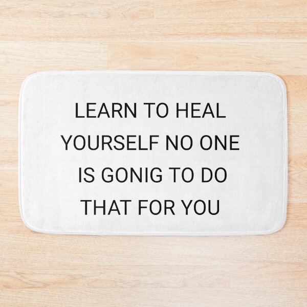 Item preview, Learn to heal yourself no one is going to do that for you  designed and sold by Itaxi.