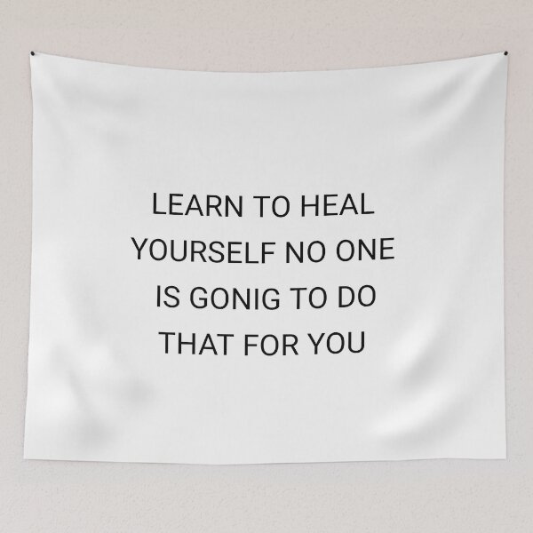 Item preview, Learn to heal yourself no one is going to do that for you  designed and sold by Itaxi.