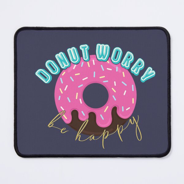 Item preview, Donut Worry Be Happy designed and sold by Kendyl Stewart.