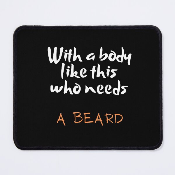 Item preview, Funny Dad Joke, With A Body Like This Who Needs A Beard designed and sold by two7designs.
