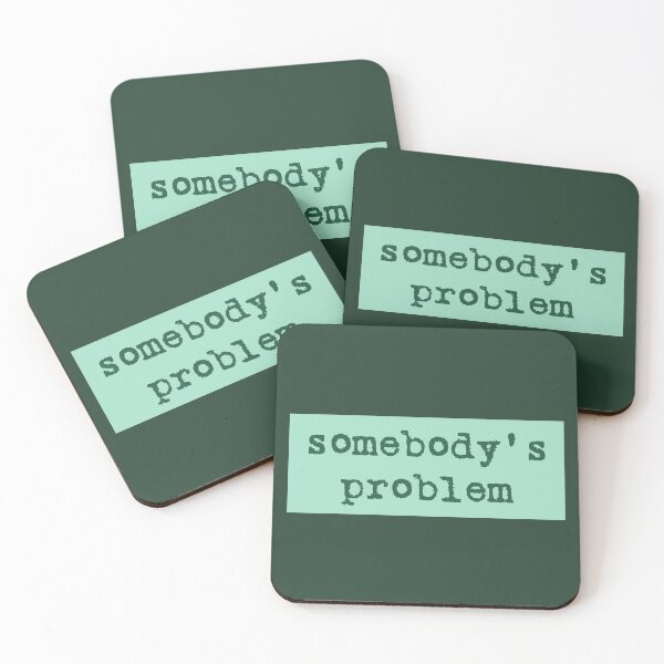 Item preview, Somebody's Problem designed and sold by amandacrocco.