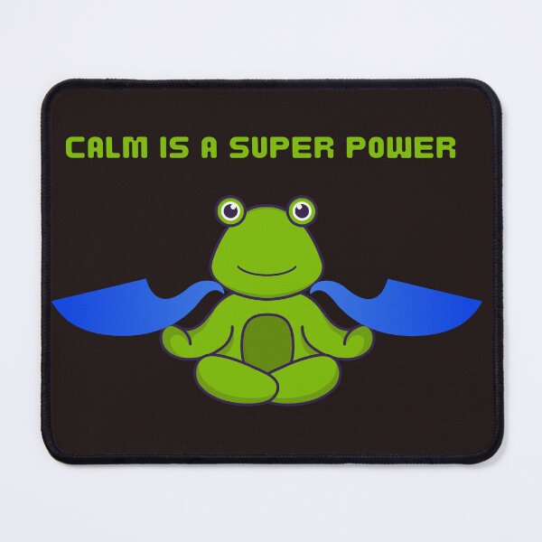 Item preview, Calm is a super power, froggy  designed and sold by Kim  Loftis.