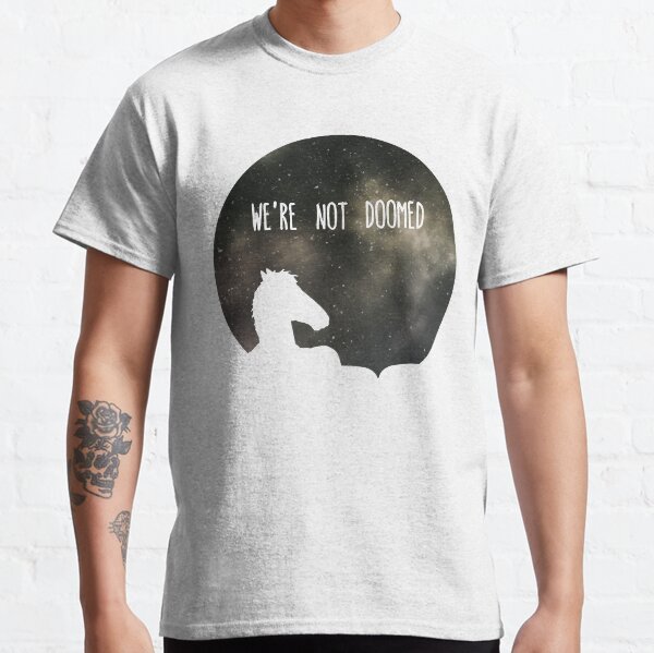See Sarah Lynn, we are not doomed Classic T-Shirt