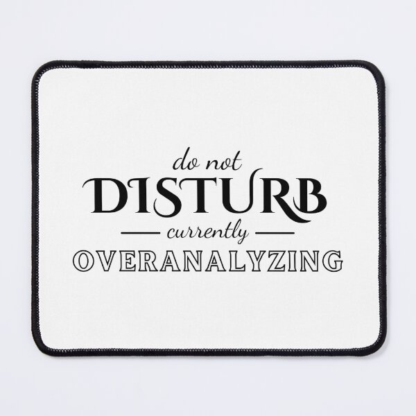 Item preview, Do Not Disturb Currently Overanalyzing designed and sold by ThreadlyAndCo.