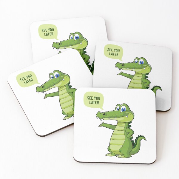 Item preview, See You Later Alligator Funny Quotes designed and sold by RMelissart.
