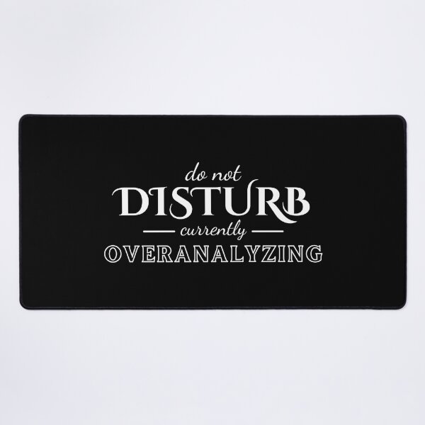 Item preview, Do Not Disturb Currently Overanalyzing designed and sold by ThreadlyAndCo.