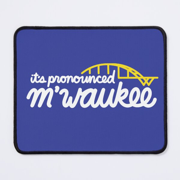 Item preview, Milwaukee - It's pronounced M'waukee designed and sold by abowersock.