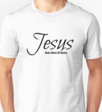 Jesus Name Above All Names Unisex T-Shirt