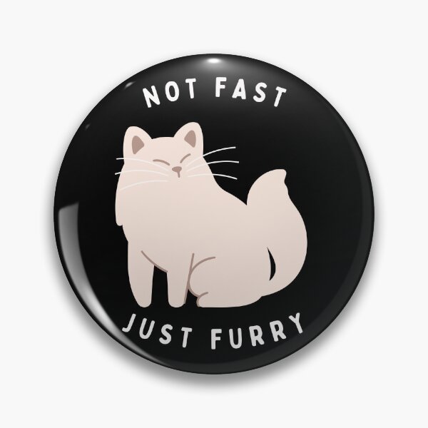 Item preview, Not Fast Just Furry Cat designed and sold by michellejustice.