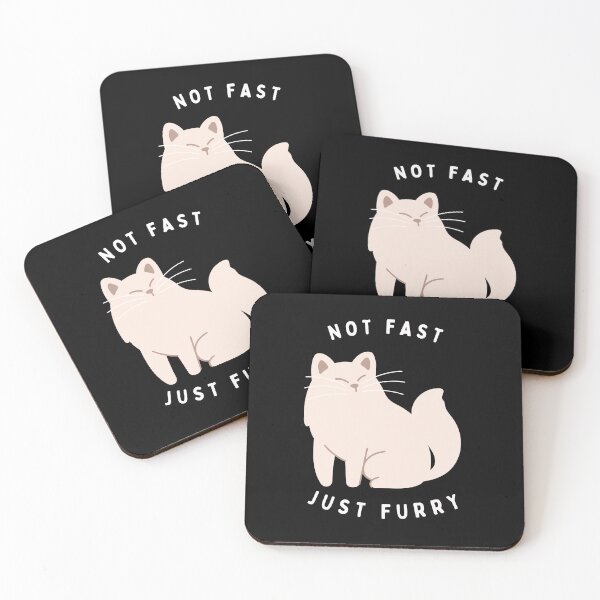 Item preview, Not Fast Just Furry Cat designed and sold by michellejustice.