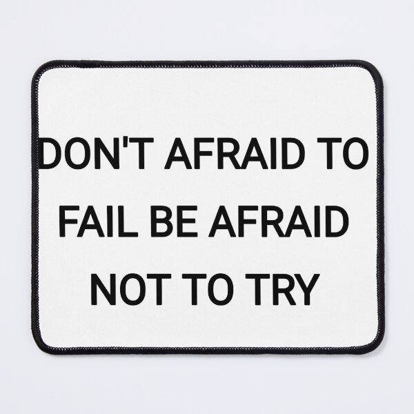 Item preview, Don't be afraid to fail be afraid not to try designed and sold by Itaxi.