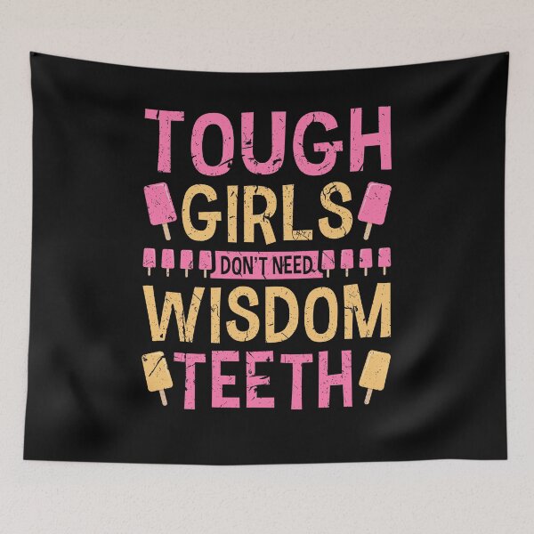 Item preview, Tough Girls Don't Need Wisdom Teeth Wisdom Teeth Extraction designed and sold by Sinful Charm.