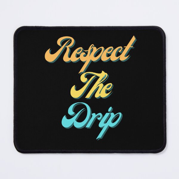 Item preview, Funny, Respect The Drip designed and sold by two7designs.