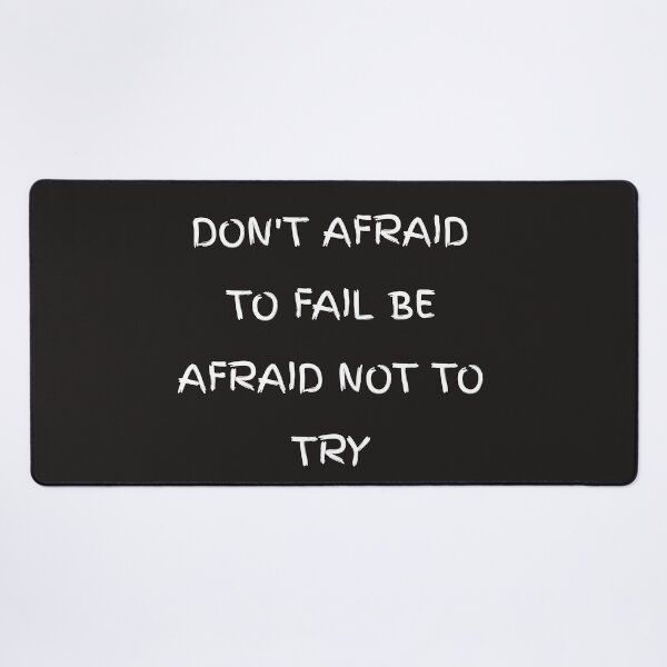 Item preview, Don't be afraid to fail be afraid not to try designed and sold by Itaxi.