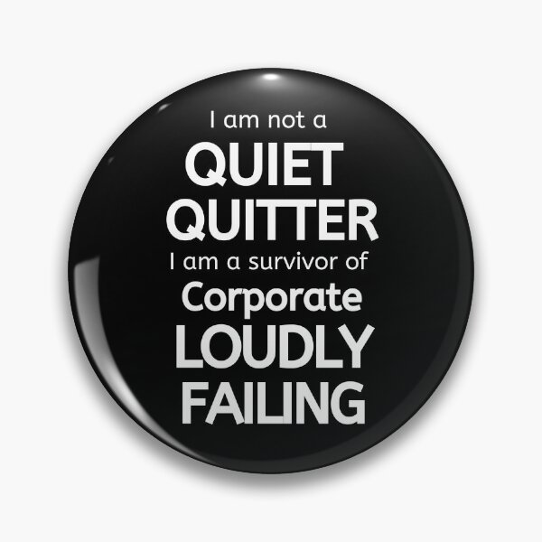 Item preview, I am Not a Quiet Quitter I am a Survivor of Corporate Loudly Failing designed and sold by apathecary.