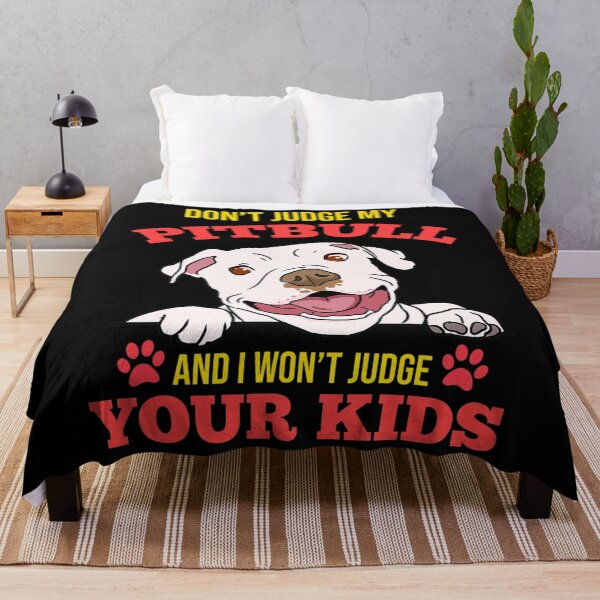Item preview, Don't Judge My Pitbull And I Won't Judge Your Kids designed and sold by sharptin6494.