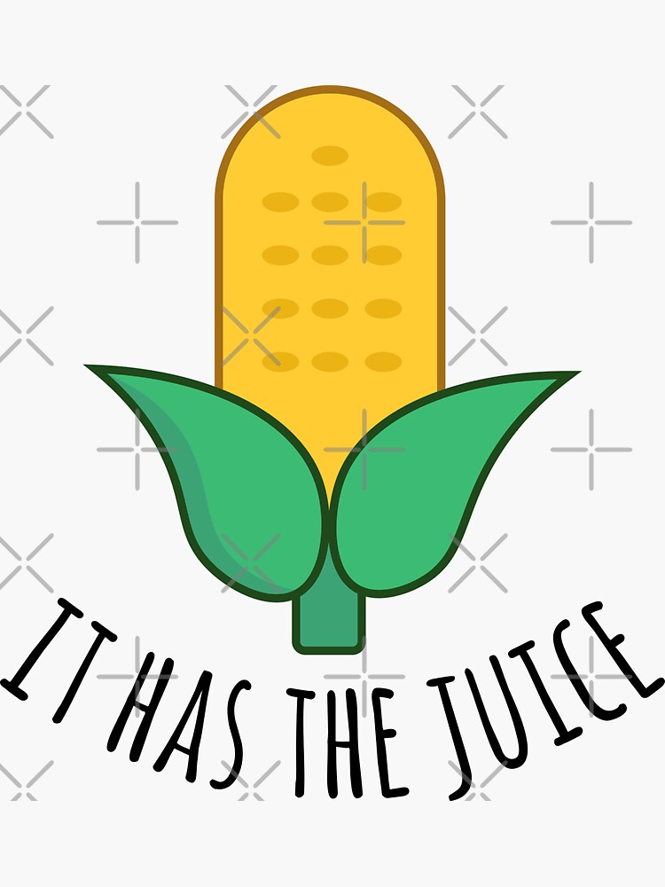 "It's Corn! It Has the Juice TikTok Meme" Sticker for Sale by