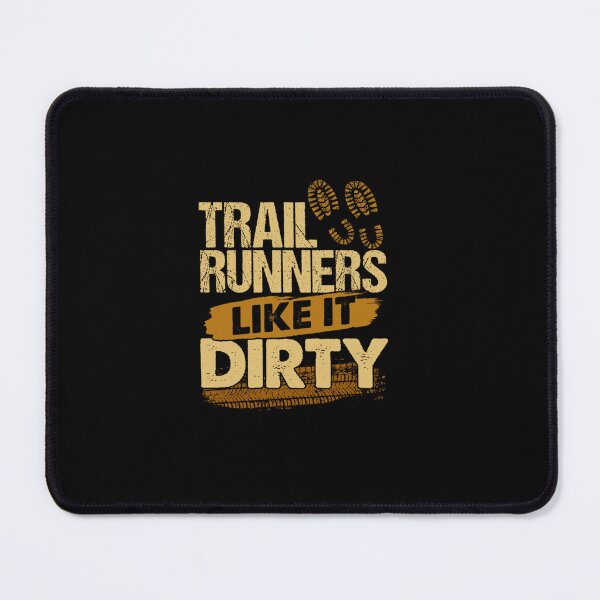 Item preview, TRAIL RUNNERS LIKE IT DIRTY TRAIL RUNNING designed and sold by sobriowslen.