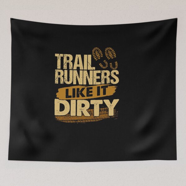 Item preview, TRAIL RUNNERS LIKE IT DIRTY TRAIL RUNNING designed and sold by sobriowslen.