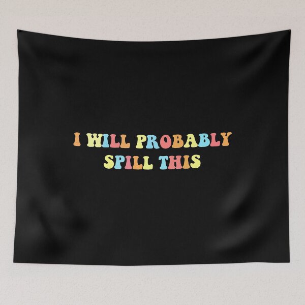 Item preview, i will probably spill this sticker decal holographic funny stickers laptop decals tumbler sticker water bottle sticker designed and sold by TomorrowQuotes.