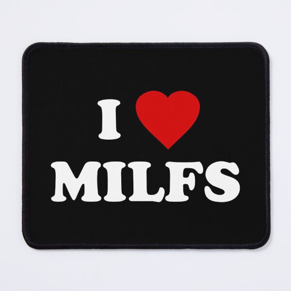 Item preview, I Love MILFs designed and sold by flippinsg.