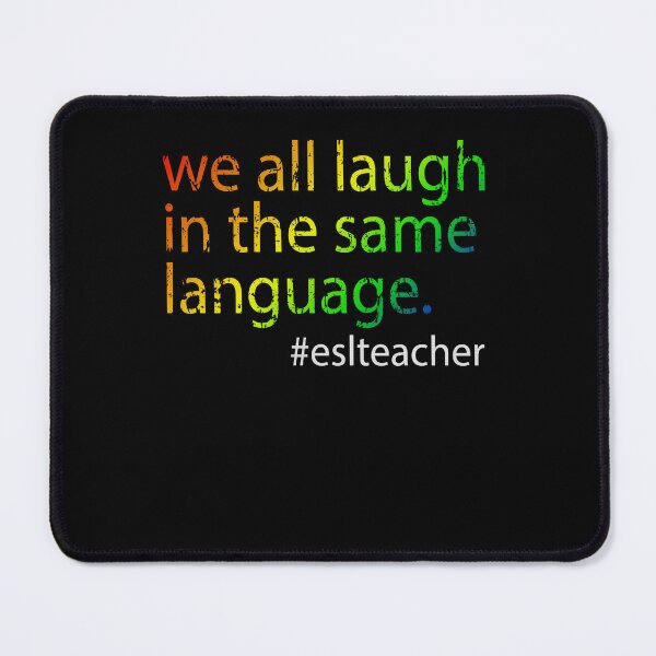 Item preview, We All Laugh In The Same Language Esl Teacher Colorful Fun Design For Esl designed and sold by Countrysmart.