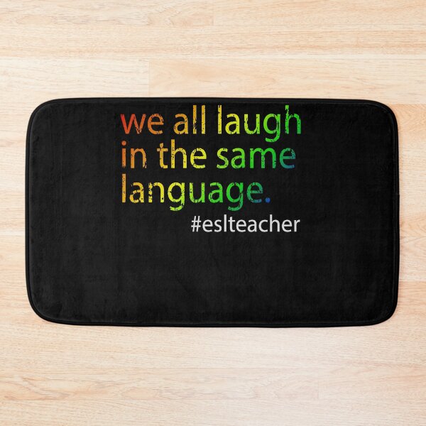 Item preview, We All Laugh In The Same Language Esl Teacher Colorful Fun Design For Esl designed and sold by Countrysmart.