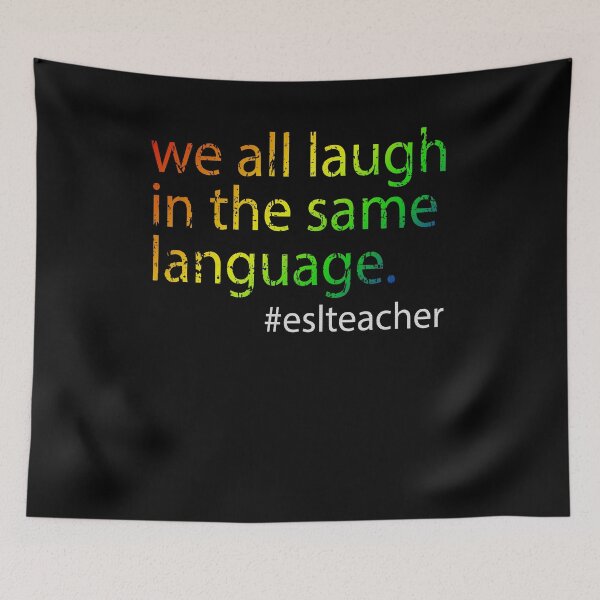 Item preview, We All Laugh In The Same Language Esl Teacher Colorful Fun Design For Esl designed and sold by Countrysmart.