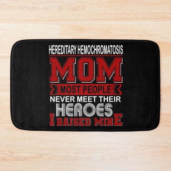 Item preview, Proud Hereditary Hemochromatosis Mom Most People Never Meet Their Heroes I Raise Mine designed and sold by frechettee.