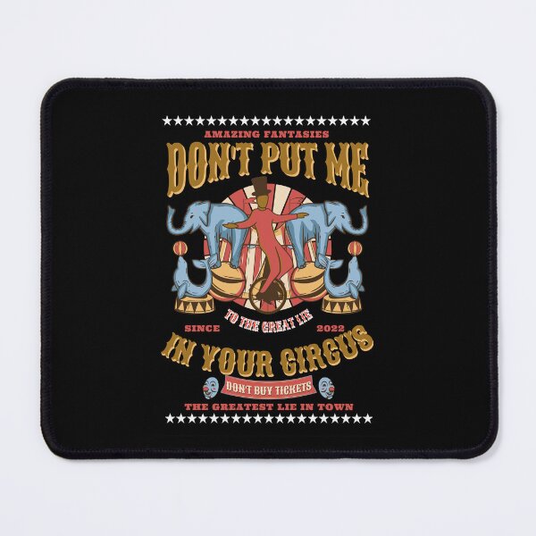 Item preview, DON'T PUT ME IN YOUR CIRCUS-BY SAGFABULOUS designed and sold by SagFabulous.