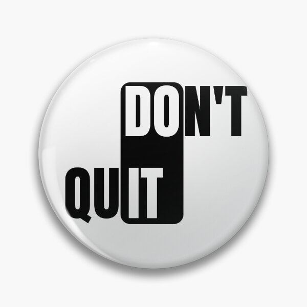 Item preview, Don't Quit designed and sold by BlaqboyDesigns.