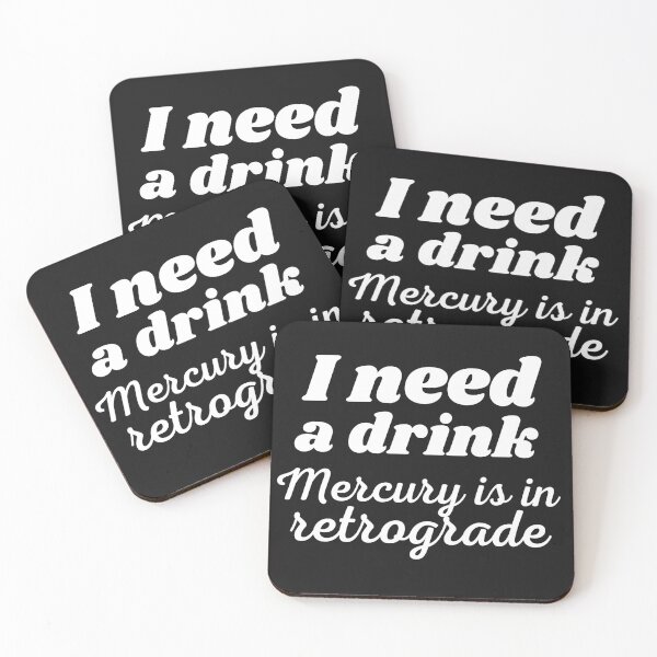Item preview, I need a drink, mercury is in retrograde designed and sold by Smileycreation.