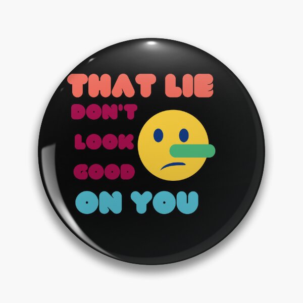 Item preview, THAT LIE DON'T LOOK GOOD ON YOU-BY SAGFABULOUS designed and sold by SagFabulous.