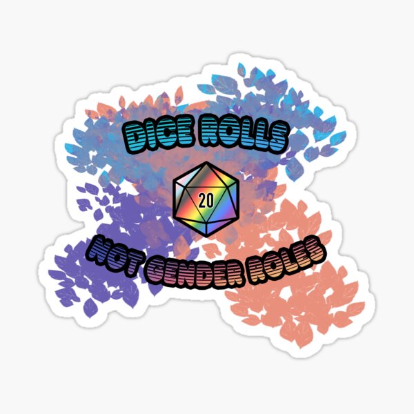 Dice rolls, not gender roles for DnD legends Sticker