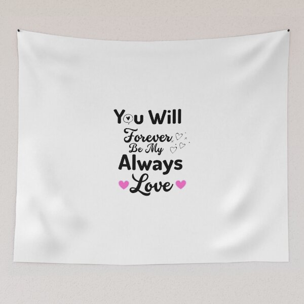 Item preview, You will forever be my always love designed and sold by DesignisMine.