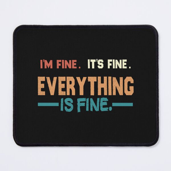 Item preview, I'm Fine. It's Fine. Everything is Fine. Vintage Quote designed and sold by Mambahfit.