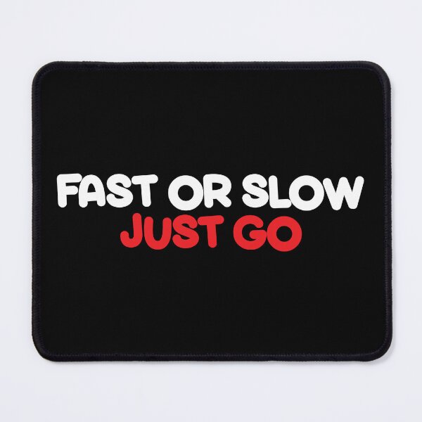 Item preview, fast or slow just go designed and sold by Sadil.