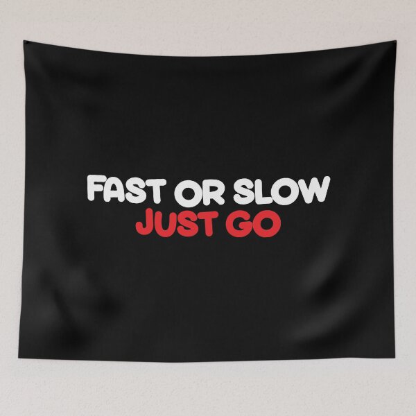 Item preview, fast or slow just go designed and sold by Sadil.