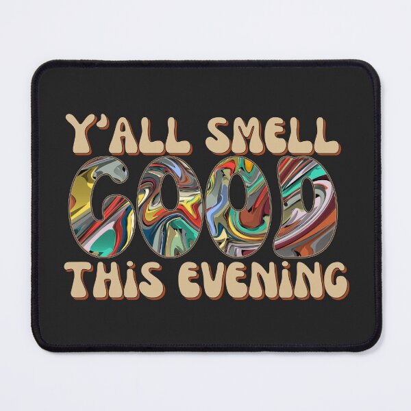 Item preview, Y'all Smell Good this Evening (Dave Matthews Band) designed and sold by dmbdana.