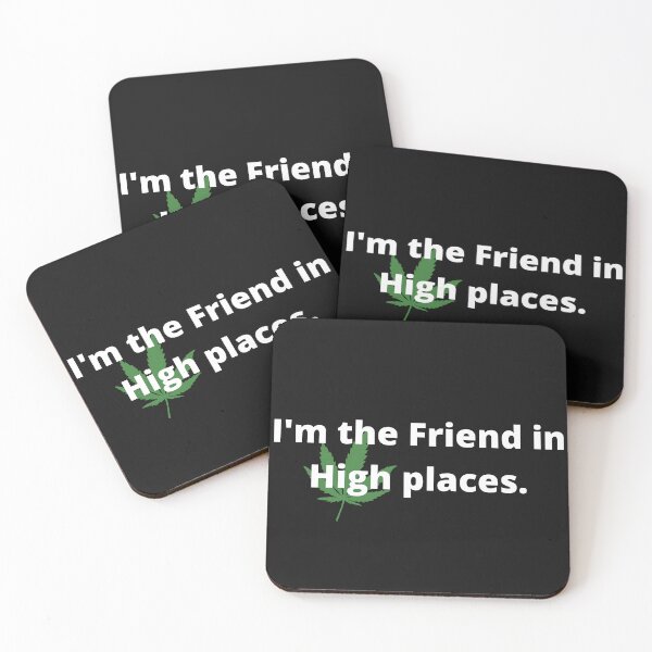 Item preview, I'M The Friend in High Places  designed and sold by TheMajesTee.