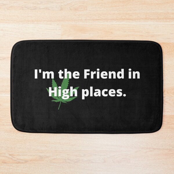Item preview, I'M The Friend in High Places  designed and sold by TheMajesTee.