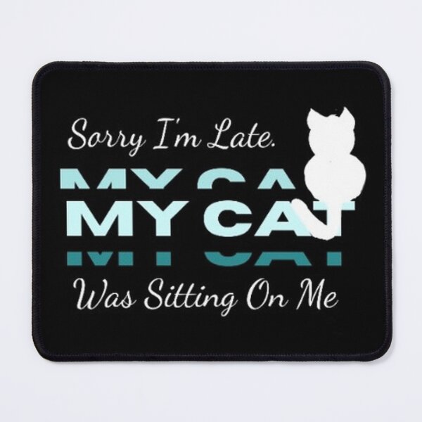 Item preview, "Sorry I'm Late, My Cat Was Sitting On Me" Baseball Cap, Baseball Shirt, Etc. designed and sold by IvaRenee.