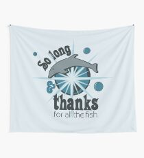 Thanks for all the fish Wall Tapestry